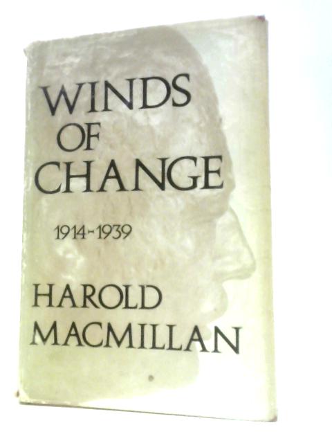 Winds of Change, 1914-1939 von Harold Macmillan