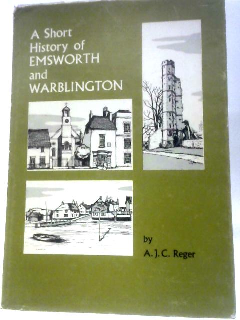 A Short History of Emsworth and Warblington By A. J. C. Reger