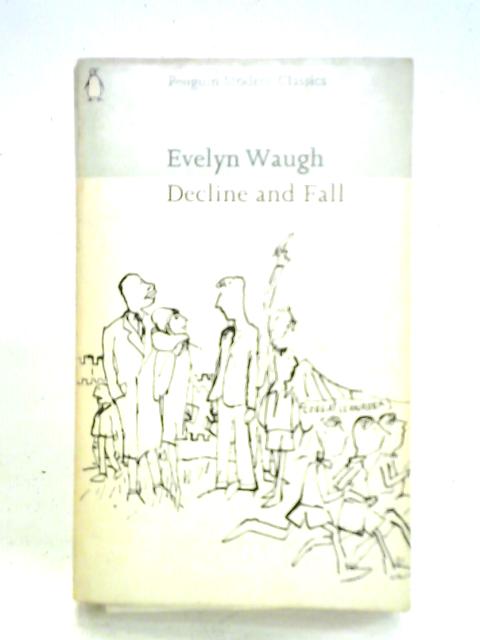 Decline And Fall von Evelyn Waugh