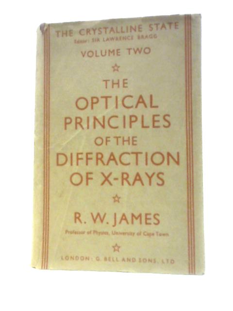 The Optical Principles of The Diffraction of X-Rays By R. W. James