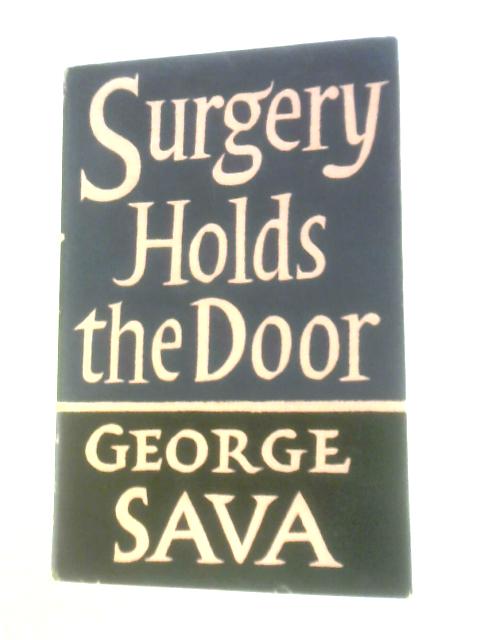 Surgery Holds The Door von George Sava