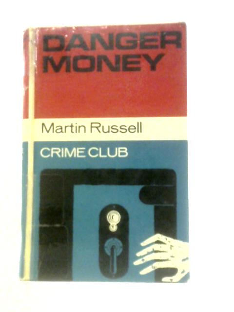 Danger Money von Martin Russell