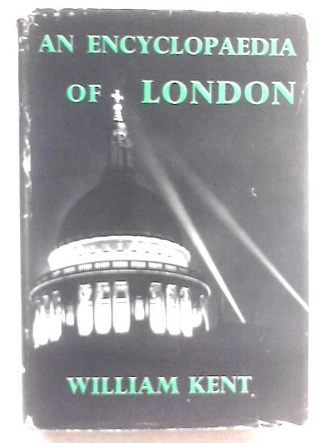 An Encyclopaedia Of London By William Kent