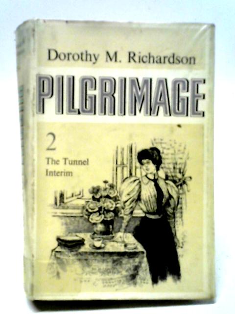 Pilgrimage. Volume 2: The Tunnel. Interim. von Dorothy M. Richardson