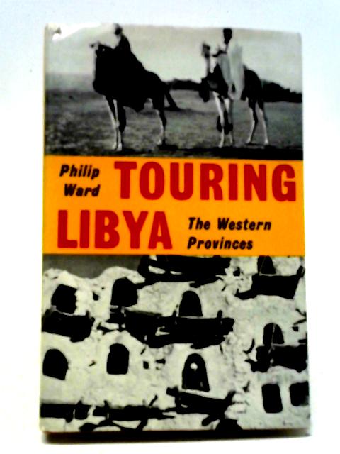 Touring Libya The Western Provinces von Philip Ward