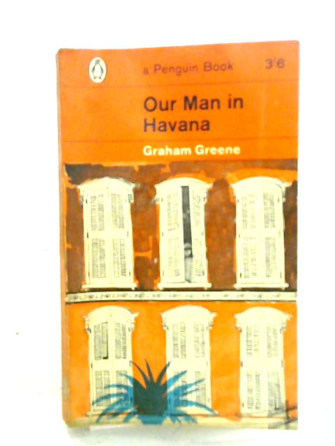 Our Man in Havana von Graham Greene