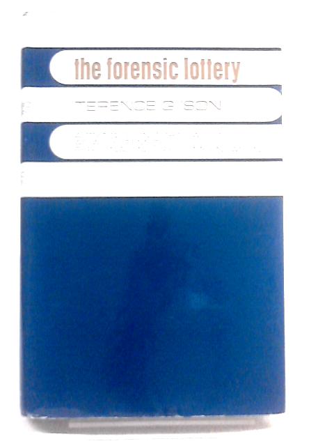 The Forensic Lottery: A Critique On Tort Liability As A System Of Personal Injury Compensation von Terence George Ison