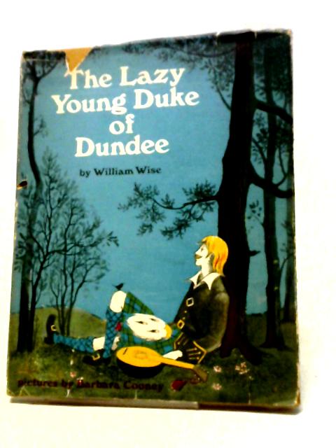 The Lazy Young Duke of Dundee von William Wise