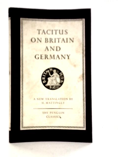 Tacitus on Britain and Germany By H.Mattingly