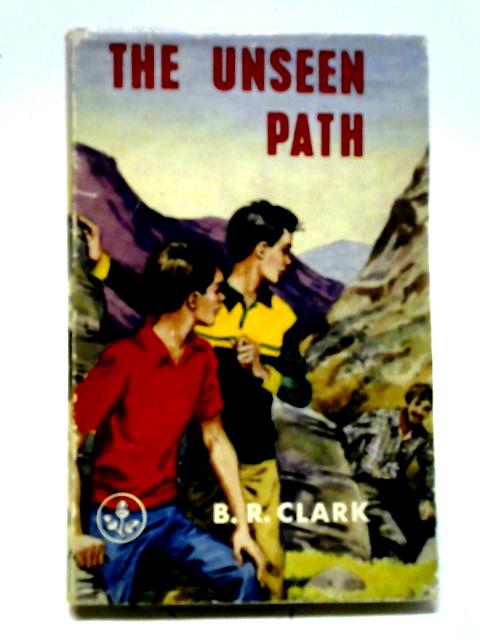 The Unseen Path von B. R. Clark