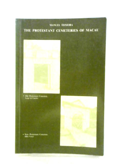 The Protestant Cemeteries of Macau von Manuel Teixeira