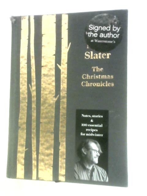 Christmas Chronicles By Nigel Slater