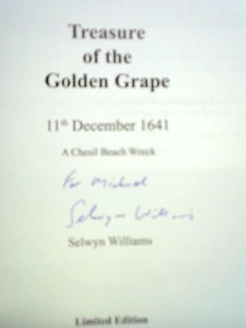 Treasure of the Golden Grape: 11th December 1641 a Chesil Beach Wreck By Selwyn Williams