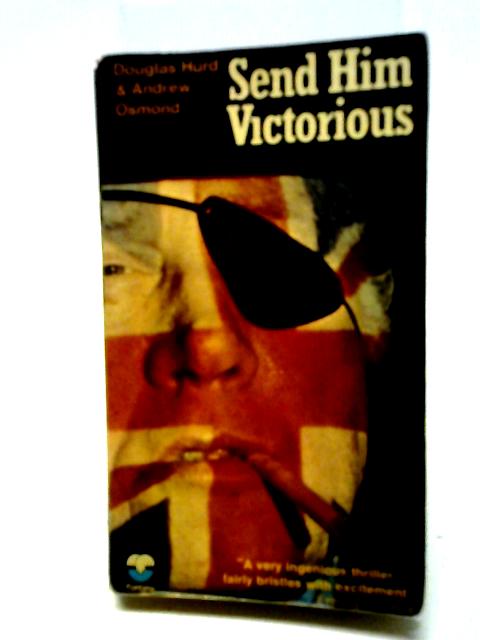 Send Him Victorious von Douglas Hurd, Andrew Osmond