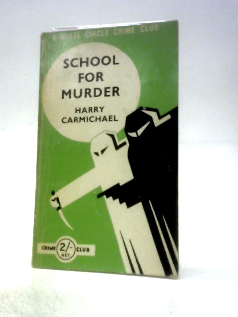 School for Murder By Harry Carmichael