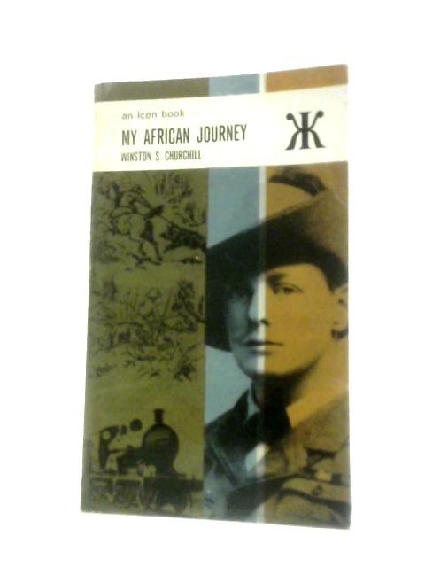 My African Journey By Winston S. Churchill