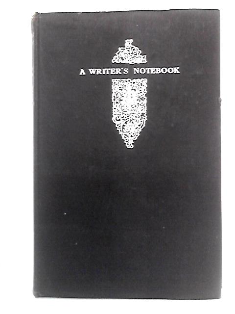 A Writer's Notebook By W. Somerset Maugham