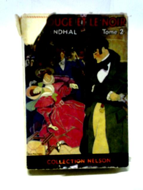 Le Rouge Et Le Noir: Chronique Du XIXe Siecle Tome Second By Stendhal