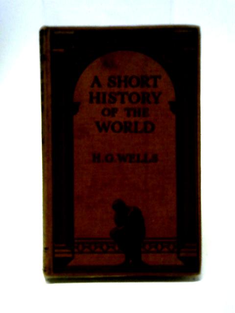 A Short History of the World von H. G. Wells