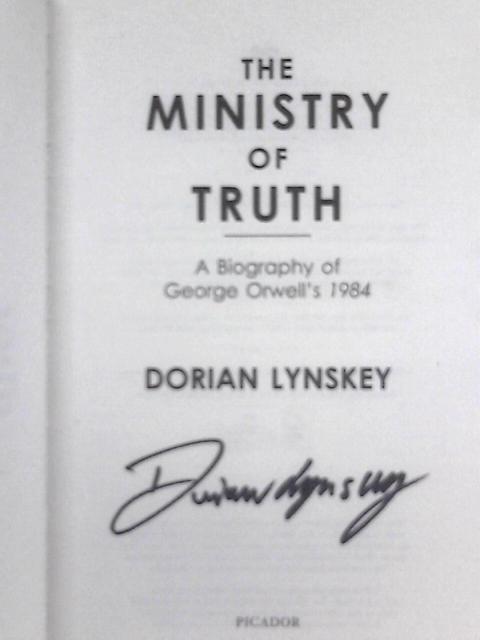 The Ministry of Truth: A Biography of George Orwell's 1984 von Dorian Lynskey