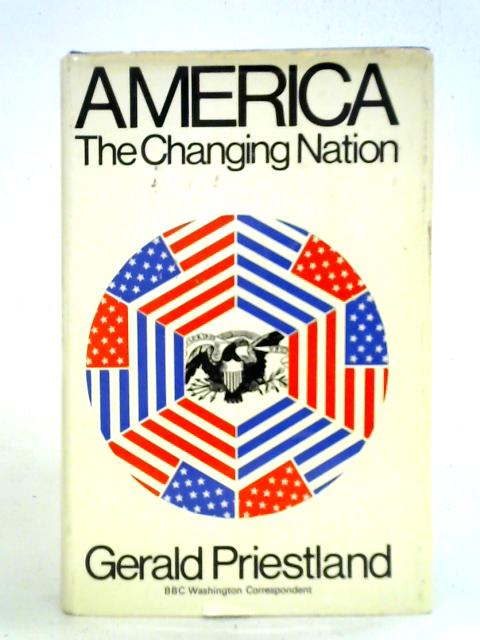 America: The Changing Nation von Gerald Priestland