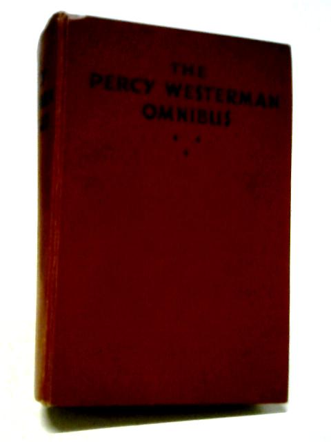 The Percy Westerman Omnibus - The Pirate Submarine , Captain Cain, the Flying Submarine von Percy F. Westerman