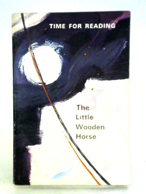 Time for Reading: The Little Wooden Horse Stage 6 von Cecilia Obrist