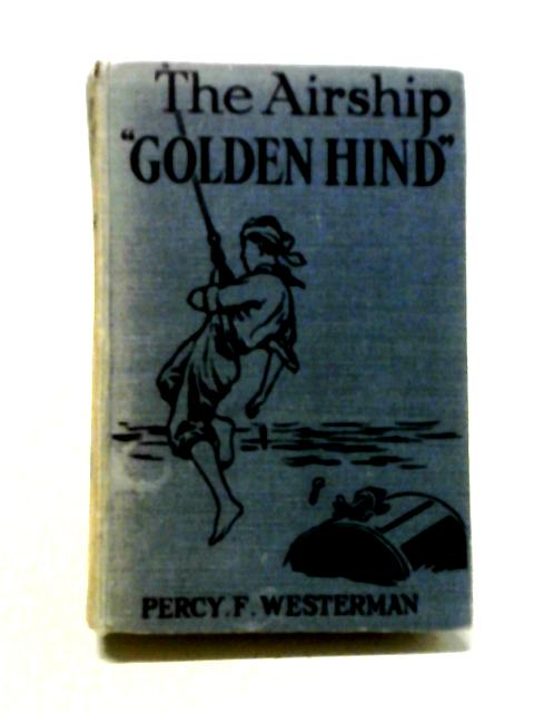 The Airship Golden Hind By Percy F. Westerman