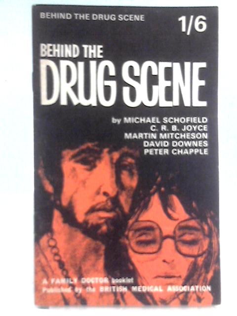 Behind the Drug Scene By Michael Schofield et al.