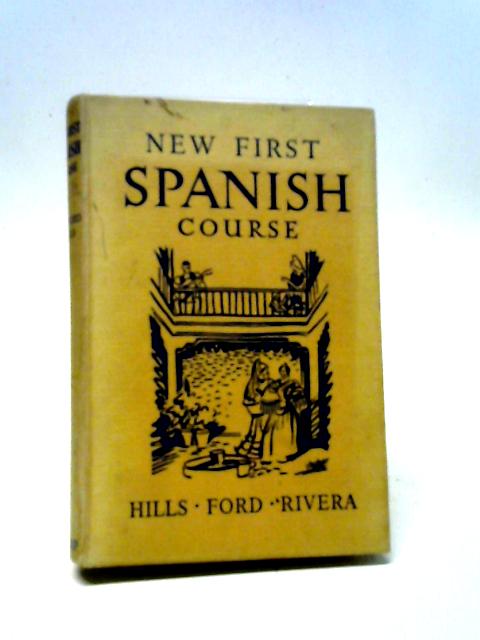 New First Spanish Course By E. C. Hills and J. D. M. Ford