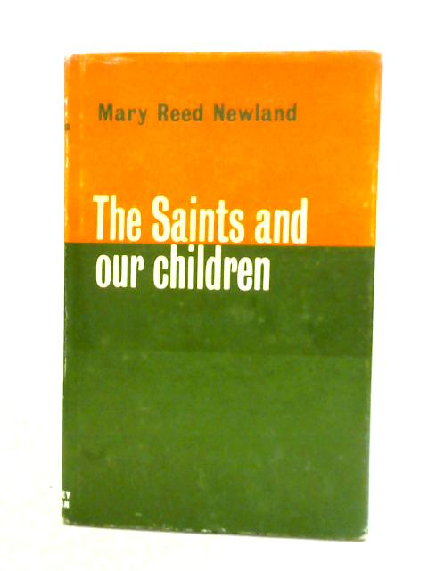 The Saints and Our Children von Mary Reed Newland