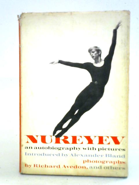 Nureyev - An Autobiography With Pictures von Nureyev