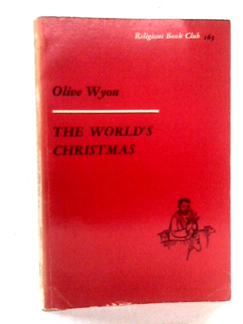 The World's Christmas By Olive Wyon