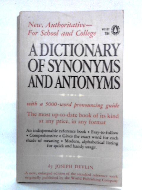 A Dictionary of Synonyms and Antonyms By Joseph Devlin