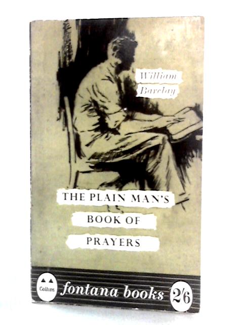 The Plain Man's Book of Prayers von William Barclay