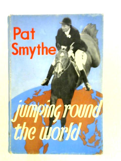 Jumping Around the World von Pat Smythe