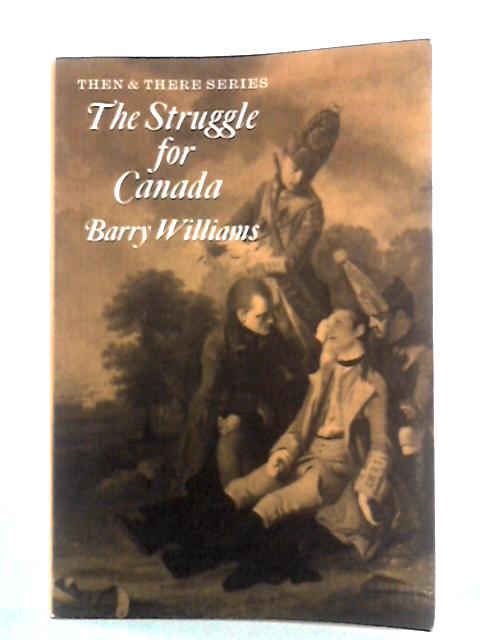 The Struggle for Canada von Barry Williams