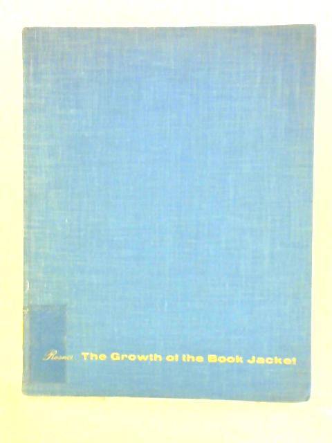 The Growth Of The Book-jacket von Charles Rosner