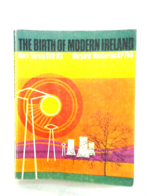 The Birth of Modern Ireland von Mark Tierney Margaret MacCurtain