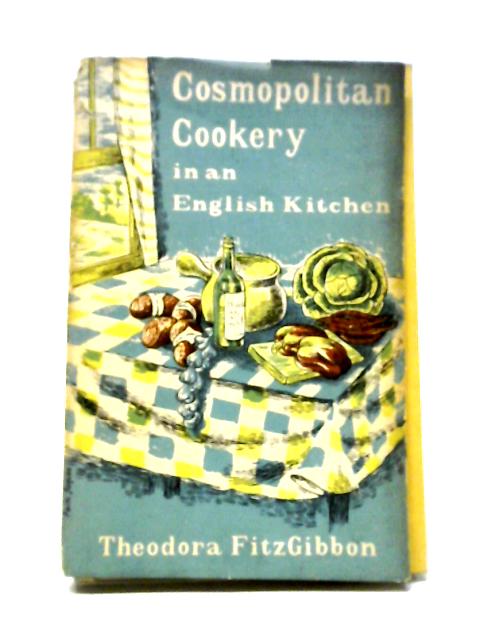 Cosmopolitan Cookery in an English Kitchen von Theodora Fitzgibbon