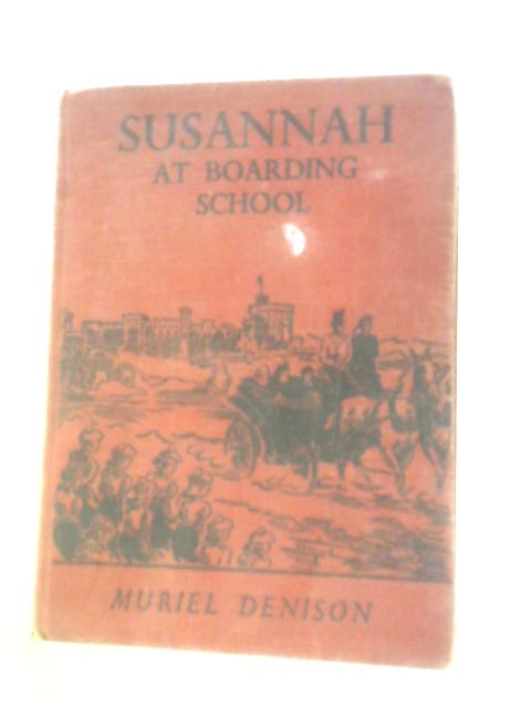 Susannah at Boarding School By Muriel Denison