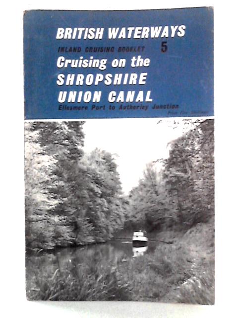 Cruising on the Shropshire Union Canal (British Waterways Inland Cruising Booklet 5) By British Waterways Board