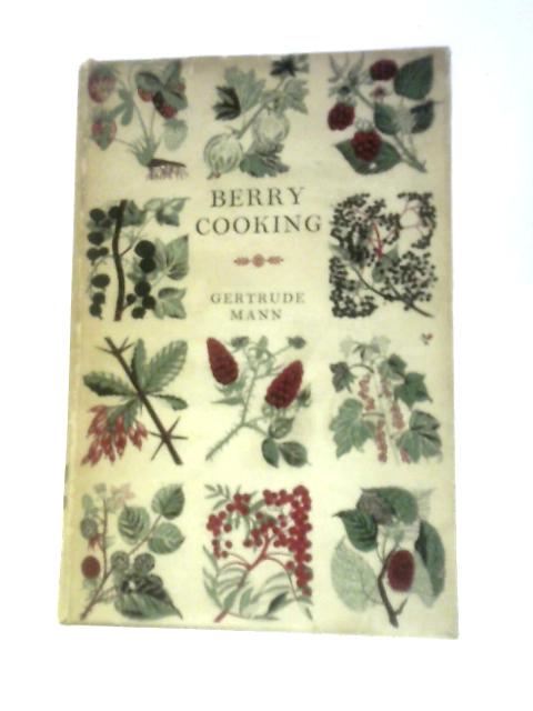 Berry Cooking (Cookery Books Series) By Gertrude Mann & Elizabeth David (Ed.)