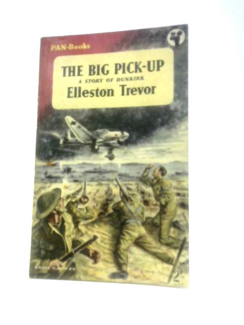 The Big Pick Up the Story of Dunkirk von Elleston Trevor