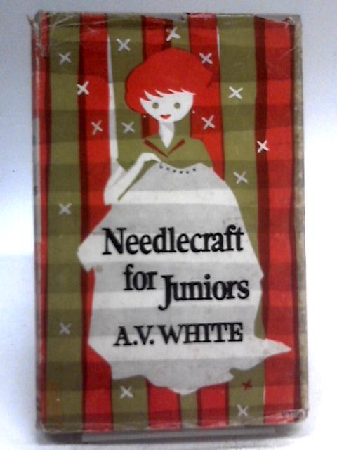 Needlecraft for Juniors von Alice V. White