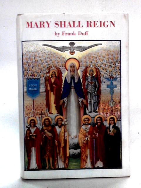 Mary Shall Reign By Frank Duff