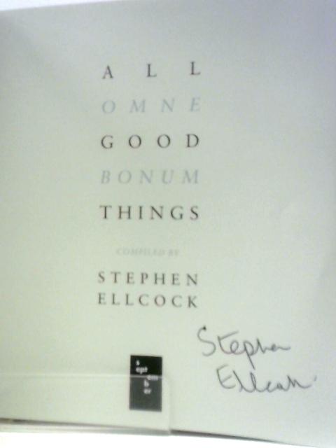 All Good Things By Stephen Ellcock