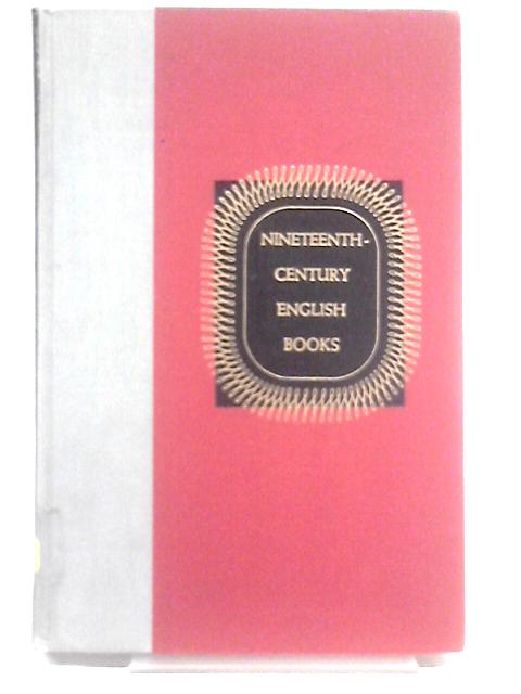 Nineteenth-Century English Books By Gordon N. Ray et al.