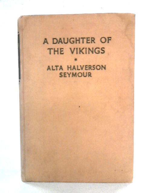 A Daughter Of The Vikings By Alta Halverson Seymour