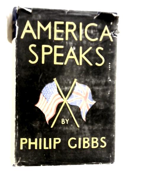 America Speaks By Philip Gibbs